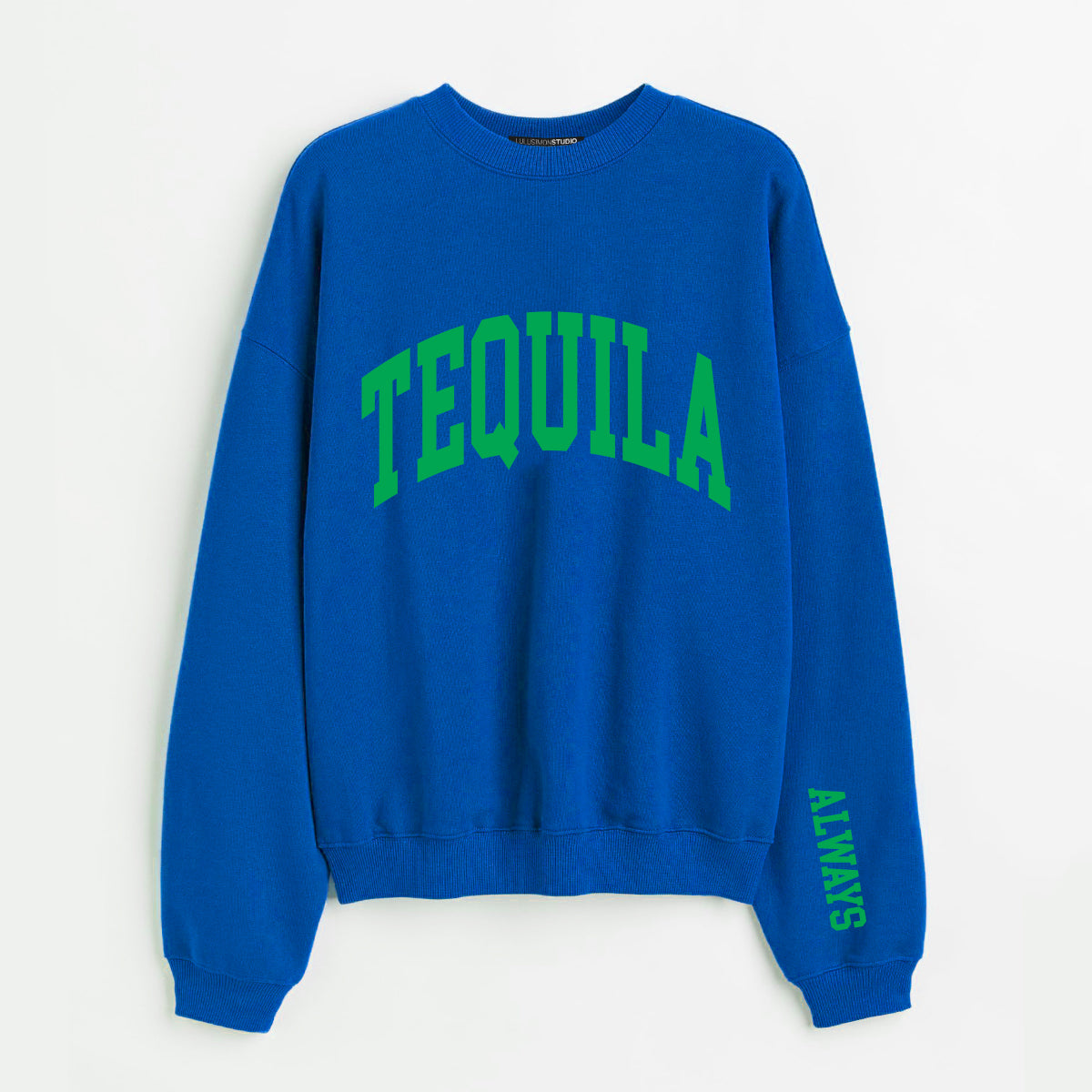 Tequila Always Sweatshirt - Blue
